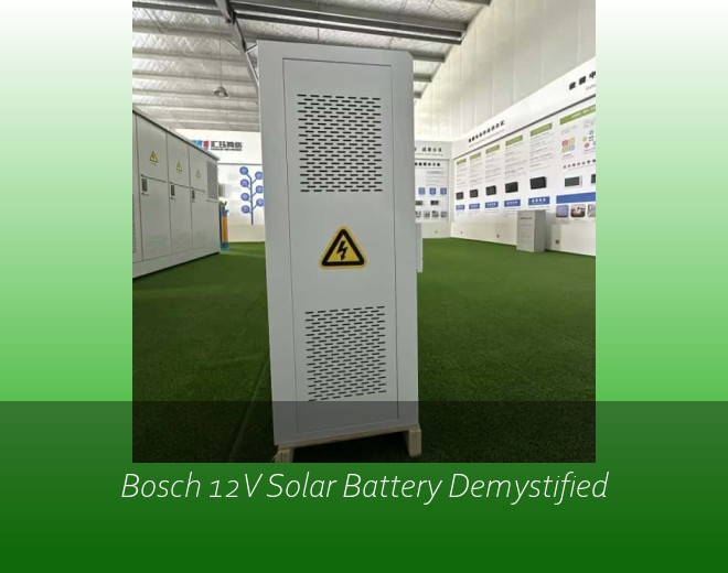 Bosch 12V Solar Battery Demystified